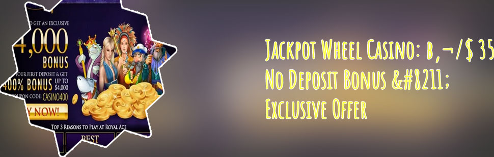 No deposit bonus codes for jackpot wheel casino