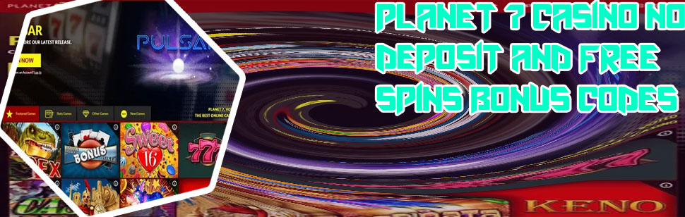 Planet 7 casino no deposit bonus