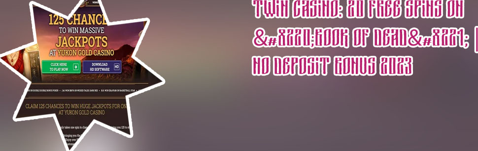 Twin casino sign up bonus